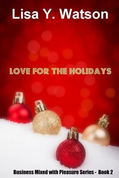 Love For The Holidays (Business Mixed With Pleasure, #2) (eBook, ePUB) - Watson, Lisa