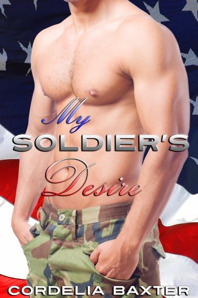 My Soldier's Desire (Military BBW Erotic Romance) (eBook, ePUB)