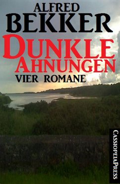 Dunkle Ahnungen (Vier unheimliche Romane) (eBook, ePUB) - Bekker, Alfred