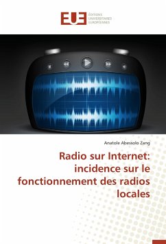 Radio sur Internet: incidence sur le fonctionnement des radios locales - Abessolo Zang, Anatole