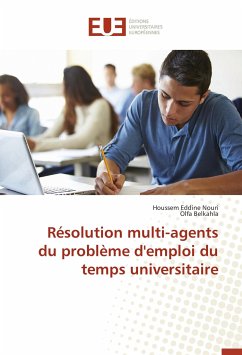 Résolution multi-agents du problème d'emploi du temps universitaire - Nouri, Houssem Eddine;Belkahla, Olfa