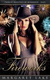 Fireworks (Twelve Months of Romance, #7) (eBook, ePUB) Fireworks (Twelve Months of Romance, #7) (eBook, ePUB)
