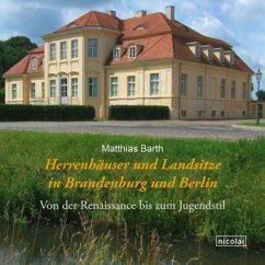 Herrenhäuser und Landsitze in Brandenburg und Berlin - Barth, Matthias