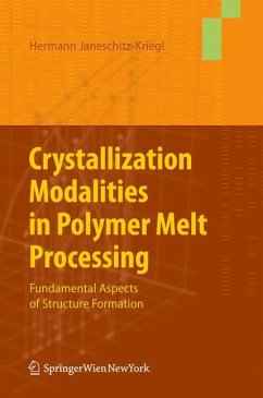 Crystallization Modalities in Polymer Melt Processing - Janeschitz-Kriegl, Hermann