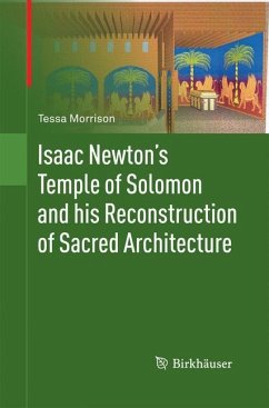 Isaac Newton's Temple of Solomon and his Reconstruction of Sacred Architecture - Morrison, Tessa