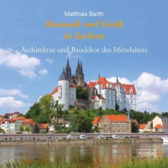 Romanik und Gotik in Sachsen - Barth, Matthias