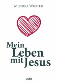 Mein Leben mit Jesus (eBook, ePUB)