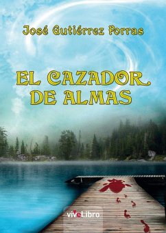 El cazador de almas - Gutiérrez Porras, José