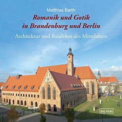 Romanik und Gotik in Brandenburg und Berlin - Barth, Matthias
