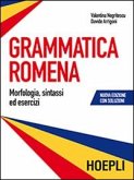 Grammatica romena con soluzione degli esercizi. Morfologia, sintassi ed esercizi Grammatica romena con soluzione degli esercizi. Morfologia, sintassi ed esercizi