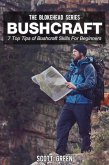 Bushcraft: 7 Top Tip Of Bushcraft Skills For Beginners (The Blokehead Success Series) (eBook, ePUB)