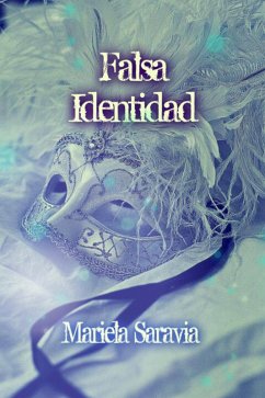 Falsa identidad: un pasado en sombras y una vida amenazada (eBook, ePUB) - Saravia, Mariela