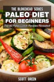 Paleo Diet For Beginners : Top 40 Paleo Lunch Recipes Revealed ! (The Blokehead Success Series) (eBook, ePUB)