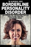 Borderline Personality Disorder : 30+ Secrets How To Take Back Your Life When Dealing With BPD ( A Self Help Guide) (eBook, ePUB)