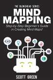 Mind Mapping: Step-by-Step Beginner's Guide in Creating Mind Maps! (The Blokehead Success Series) (eBook, ePUB)