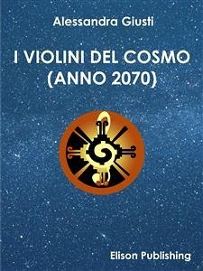 I violini del cosmo (eBook, ePUB) - Giusti, Alessandra