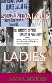 Scandalous Ladies (Scandalous Women, #2) (eBook, ePUB) Scandalous Ladies (Scandalous Women, #2) (eBook, ePUB)