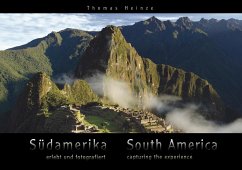 Südamerika - erlebt und fotografiert / South America - capturing the experience - Heinze, Thomas