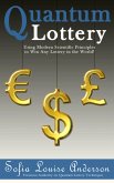 Quantum Lottery: Using Modern Scientific Principles to Win Any Lottery in the World! (eBook, ePUB)