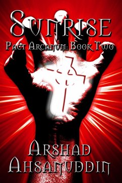 Sunrise (Pact Arcanum, #2) (eBook, ePUB) - Ahsanuddin, Arshad