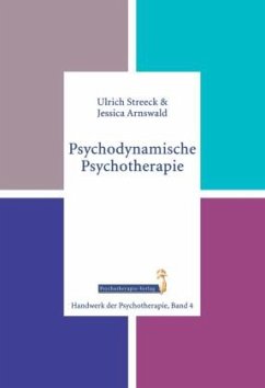 Psychodynamische Psychotherapie - Streeck, Ulrich;Arnswald, Jessica