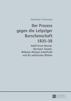 Der Prozess gegen die Leipziger Burschenschaft 1835-38 - Schermaul, Sebastian