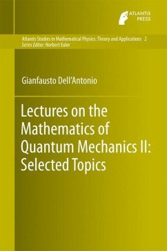 Lectures on the Mathematics of Quantum Mechanics II: Selected Topics - Dell'Antonio, Gianfausto