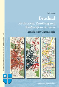 Bruchsal. Alt-Bruchsal, Zerstörung und Wiederaufbau der Stadt - Lupp, Kurt