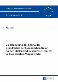 Cover Die Bedeutung der Charta der Grundrechte der Europäischen Union für den Stellenwert des Umweltschutzes im Europäischen Vergaberecht