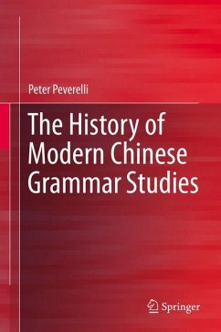 The History of Modern Chinese Grammar Studies - Peverelli, Peter