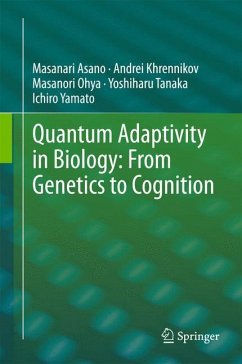 Quantum Adaptivity in Biology: From Genetics to Cognition - Asano, Massanari;Khrennikov, Andrei;Ohya, Massanori