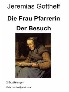 Die Frau Pfarrerin - Der Besuch (eBook, ePUB) - Gotthelf, Jeremias