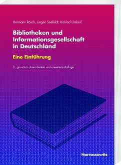 Bibliotheken und Informationsgesellschaft in Deutschland. Eine Einführung - Rösch, Hermann;Seefeldt, Jürgen;Umlauf, Konrad