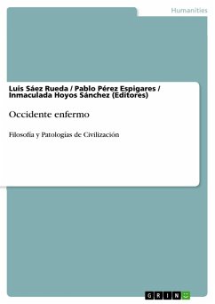 Occidente enfermo (eBook, ePUB) - Sáez Rueda, Luis; Pérez Espigares, Pablo; Hoyos Sánchez (Editores), Inmaculada