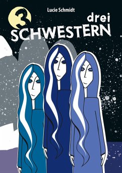 Drei Schwestern (eBook, ePUB) - Schmidt, Lucie