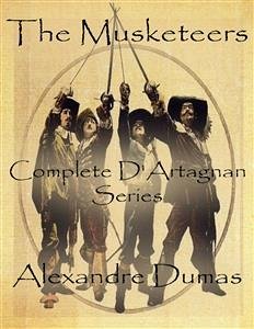 The Musketeers: Complete D'Artagnan Series (eBook, ePUB) - Dumas, Alexander