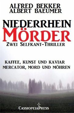 Zwei Selfkant-Thriller: Kaffee, Kunst und Kaviar/Mercator, Mord und Möhren - Niederrhein-Mörder (eBook, ePUB) - Bekker, Alfred; Baeumer, Albert