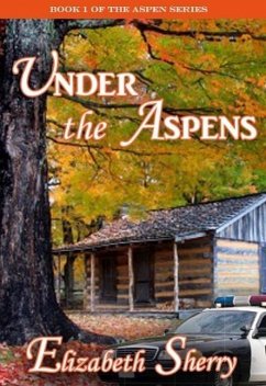 Under the Aspens (The Aspen Series, #1) (eBook, ePUB) - Sherry, Elizabeth