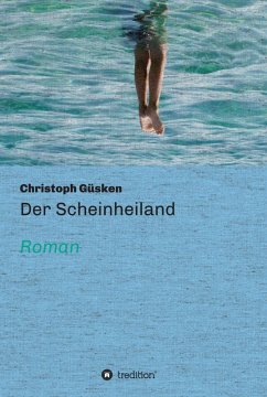 Der Scheinheiland (eBook, ePUB) - Güsken, Christoph