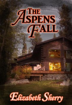 The Aspens Fall (The Aspen Series, #2) (eBook, ePUB) - Sherry, Elizabeth