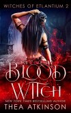 Blood Witch (Witches of Etlantium, #2) (eBook, ePUB) Blood Witch (Witches of Etlantium, #2) (eBook, ePUB)