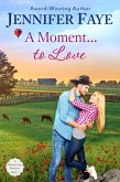 A Moment To Love: A Cowboy Small Town Romance (A Whistle Stop Romance, #1) (eBook, ePUB)