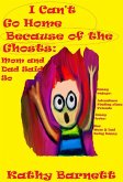 I Can't Go Home Because of the Ghosts: Mom and Dad Said So A Children's Ghost Story (eBook, ePUB)