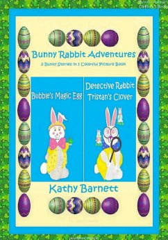 Bunny Rabbit Adventures 2 Bunny Stories in 1 Colorful Picture Book (eBook, ePUB) - Barnett, Kathy