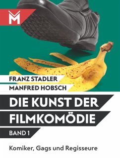 Die Kunst der Filmkomödie Band 1 (eBook, ePUB) - Stadler, Franz; Hobsch, Manfred