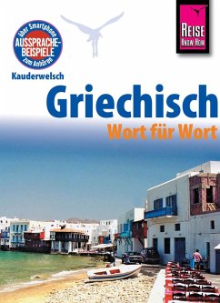 Reise Know-How Kauderwelsch Griechisch - Wort für Wort: Kauderwelsch-Sprachführer Band 4 (eBook, ePUB) - Spitzing, Karin