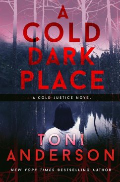 A Cold Dark Place (Cold Justice, #1) (eBook, ePUB) - Anderson, Toni