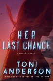 Her Last Chance (Her ~ Romantic Suspense, #2) (eBook, ePUB) Her Last Chance (Her ~ Romantic Suspense, #2) (eBook, ePUB)