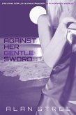 Against Her Gentle Sword: Fighting for Love and Freedom in a Woman's World (Against the Matriarchy, #3) (eBook, ePUB)
