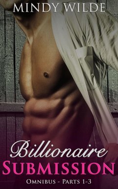 Billionaire Submission Omnibus (eBook, ePUB) - Wilde, Mindy